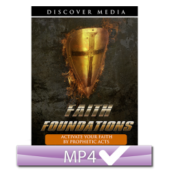 Faith Foundations: 5. Activate Your Faith by Prophetic Acts